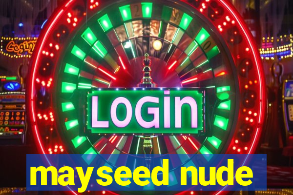 mayseed nude